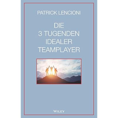 Die 3 Tugenden idealer Teamplayer
