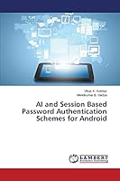 AI and Session Based Password Authentication Schemes for Android 365980049X Book Cover
