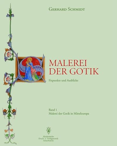Malerei der Gotik: Fixpunkte und Ausblicke. Malerei der Gotik in Mitteleuropa; Malerei der Gotik in Süd- und Westeuropa. Studien zum Herrscherporträt. Hrsg. v. Martin Roland