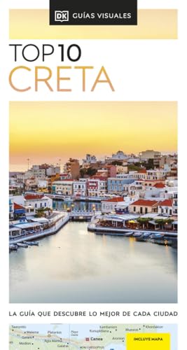 Creta (Guías Visuales TOP 10): La guía que descubre lo mejor de cada ciudad (Guías de viaje)