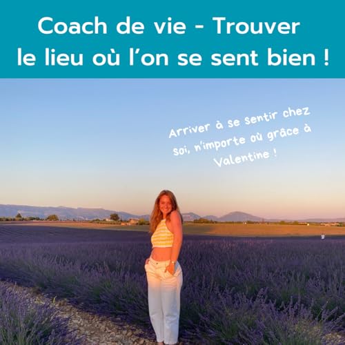 Conseil de Pro #28 - Trouver le lieu o&ugrave; l'on se sent bien - Coach de vie avec Valentine !