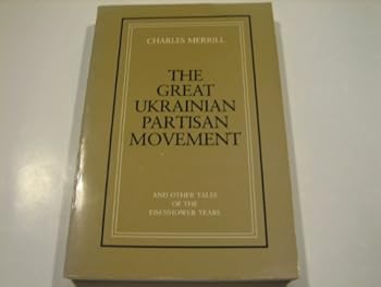 Paperback Great Ukrainian Partisan Movement and Other Tales of the Eisenhower Years Book