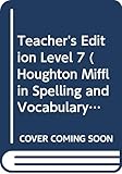 Teacher's Edition Level 7 (Houghton Mifflin Spelling and Vocabulary)
