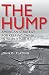The Hump: America's Strategy for Keeping China in World War II (Williams-Ford Texas A&M University Military History Series)