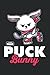 Puck Bunny Kinder Spielen Eishockey Wochenende Hockeyschläger Puck: Puck Bunny Notizbuch: Milimeter Papier mit 120 Seiten im 6" x 9" Format (15.24 x 22.86 cm)