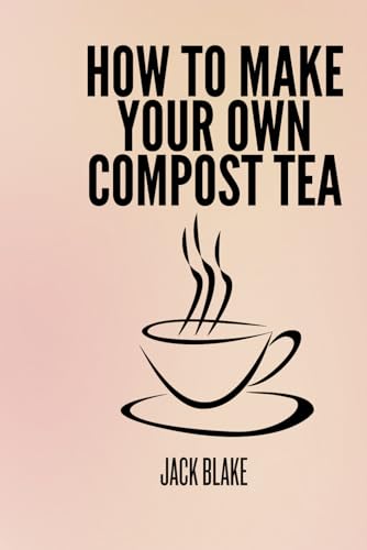 How To Make Your Own Compost Tea