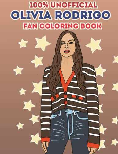 Olivia Rodrigo Coloring Book: 100% Unofficial Coloring Book for Olivia Rodrigo inspired fans merch, Fun And Easy To Color With High Quality Hand-Drawn Images