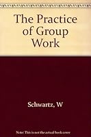 The Practice of Group Work 0231032412 Book Cover