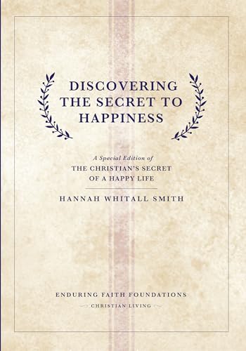 Discovering The Secret To Happiness: A Special Edition of "The