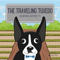 The Traveling Tuxedo: Adventures in Poteet, TX 1968450092 Book Cover