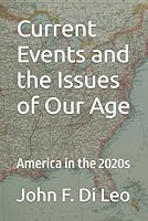 Current Events and the Issues of Our Age: America in the 2020s B0D8KZ43P7 Book Cover