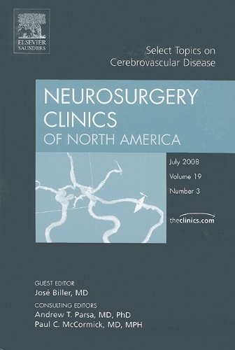 Select Topics on Cerebrovascular Disease, an Issue of Neurosurgery Clinics (The Clinics: Surgery)