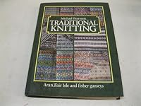 Traditional Knitting: Aran, Fair Isle and Fisher Ganseys 0004120566 Book Cover