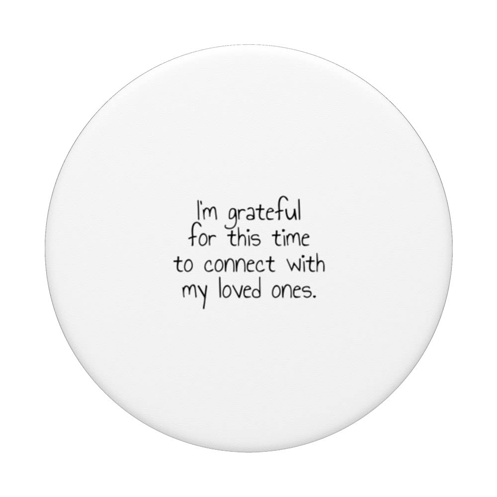 I'm grateful for this time to connect with my loved ones. PopSockets Swappable PopGrip, Black - Image 3