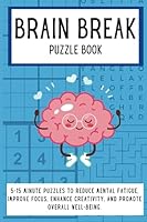 Brain Break Puzzle Book: Brain Breaks For Adults, Brain Break Ideas, Brain Break for ADHD, Puzzle Books, Work Break B0C7F72846 Book Cover