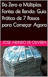 Do Zero a Múltiplas Fontes de Renda: Guia Prático de 7 Passos para Começar Agora (Portuguese Edition)
