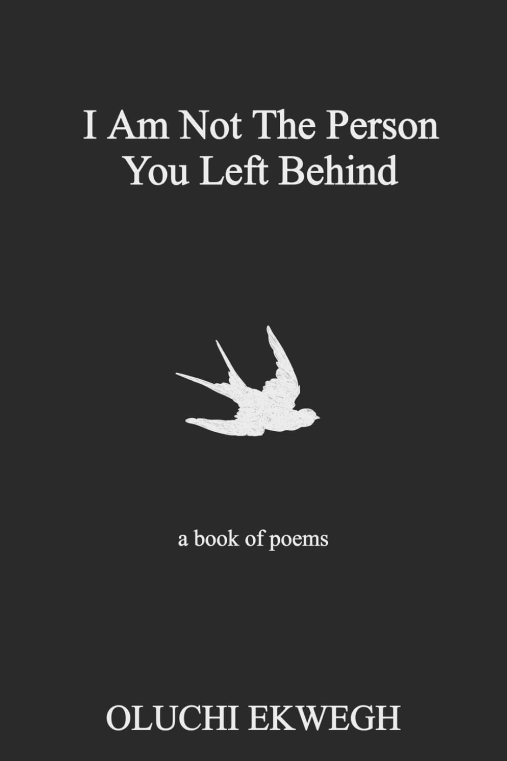 I Am Not The Person You Left Behind
