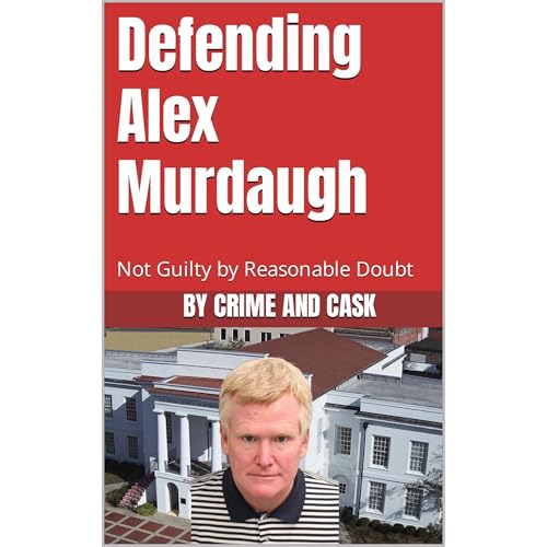 Defending Alex Murdaugh | Crime and Cask episode artwork