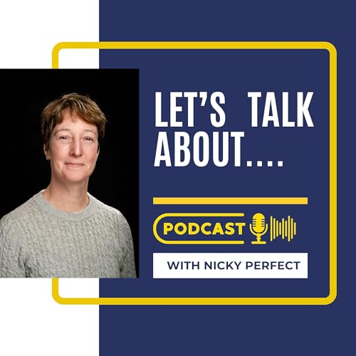 Let's Talk About........With Nicky Perfect Podcast Por The Communication Coach arte de portada