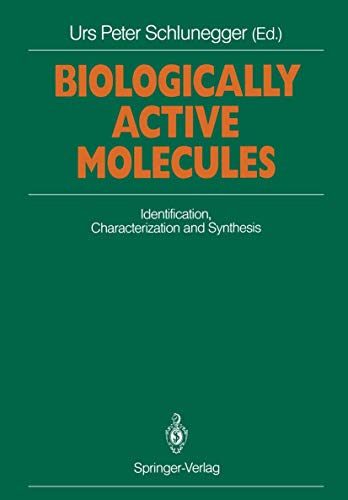 Biologically Active Molecules: Identification, Characterization and Synthesis Proceedings of a Seminar on Chemistry of Biologically Active Compounds ... Methods, Interlaken, September 5–7, 1988 view 2