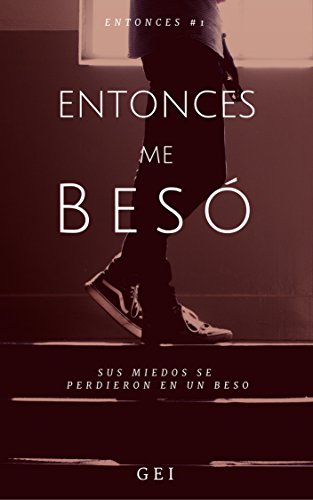 Entonces, me besó (Spanish Edition)