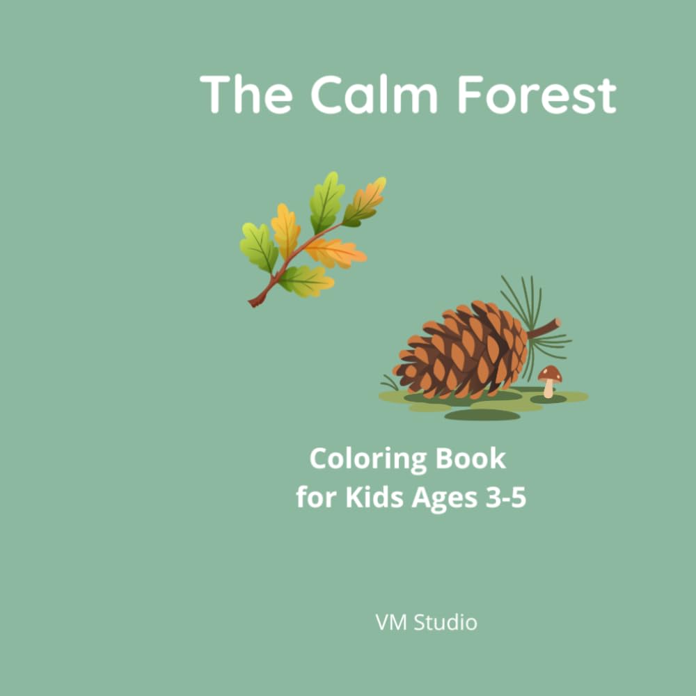The Calm Forest: A Gentle Coloring Book for Kids Ages 3–5