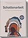 Schattenarbeit - Die Reise ins Unterbewusstsein: In 4 einfachen Schritten zu mehr Selbsterkenntnis, Ganzheit und persönlichem Wachstum - inkl. Praxisübungen, Meditationen u.v.m.