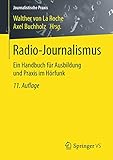 Radio-Journalismus: Ein Handbuch für Ausbildung und Praxis im Hörfunk (Journalistische Praxis)