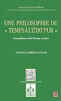 Une Philosophie Du Temps a l'Etat Pur: L'Autofiction Chez Proust Et Jutra 2763791700 Book Cover