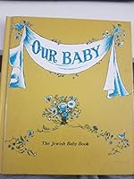 OUR BABY: THE JEWISH BABY BOOK B000AMC8GM Book Cover