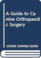 Guide to Canine Orthopaedic Surgery 0632012722 Book Cover