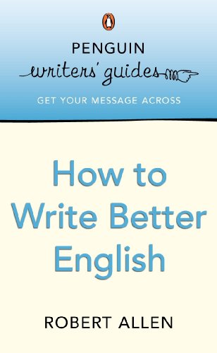  Penguin Writers' Guides: How to Write Better English (English Edition) Livre eBook France