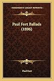 paul fortin necrologie  Paul Fort Ballads (1896)