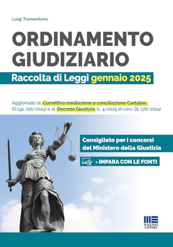Ordinamento giudiziario. Raccolta di Leggi gennaio 2025. Aggiornato al Correttivo mediazione e conciliazione Cartabia (D.Lgs. 216/2024) e al Decreto ... conv. DL 178/2024). Con... (Concorsi&Esami)