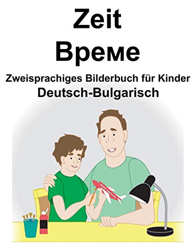 Deutsch-Bulgarisch Zeit Zweisprachiges Bilderbuch für Kinder (German Edition)