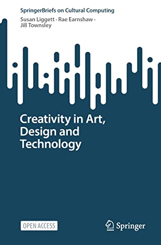 Creativity in Art, Design and Technology (Springer Series on Cult...
