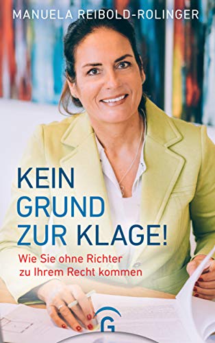 Kein grund zur klage!: wie sie ohne richter zu ihrem re…