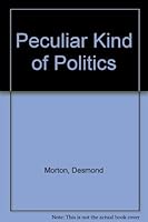 A Peculiar Kind of Politics: Canada's Overseas Ministry in the First World 0802055869 Book Cover