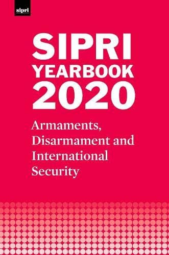 SIPRI Yearbook 2020: Armaments, Disarmament and International Security (SIPRI Yearbook Series)