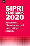 SIPRI YEARBOOK 2020: Armaments, Disarmament and International Security (SIPRI Yearbook Series)