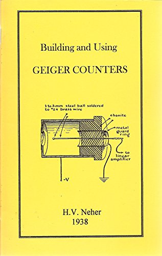 Building and Using Geiger Counters by Neher, H.V. by Neher, H.V.