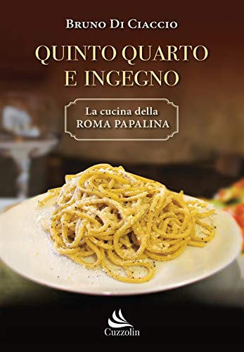QUINTO QUARTO E INGEGNOSITÀ LA CUCINA DELLA ROMA PAPALE