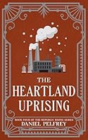 The Heartland Uprising (The Republic Rising) 1967403279 Book Cover
