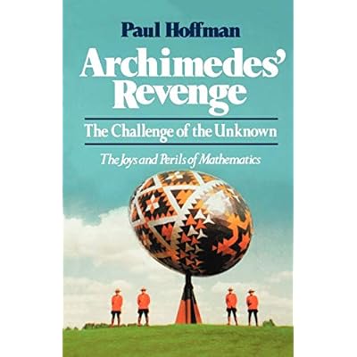 Archimedes' Revenge: The Joys and Perils of Mathematics