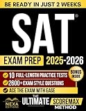 SAT Exam Prep: The Ultimate ScoreMax Method to Be Ready in Weeks and Pass the Exam with Ease | Dominate Every Section, and Maximize Your Score with Exam Strategies & Full-Length Practice Tests