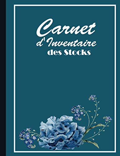 Carnet d'inventaire des stocks: Simple Cahier de recensement physique des stocks (French Edition)