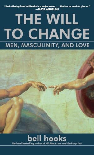 The Will to Change: Men, Masculinity, and Love