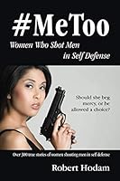 #MeToo: Women Who Shot Men in Self Defense 1791767850 Book Cover