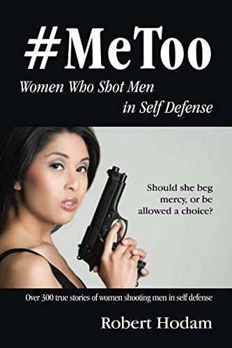 #MeToo: Women Who Shot Men in Self Defense
