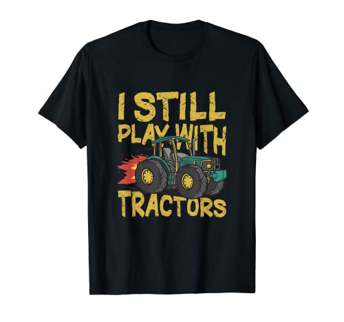 Todavía juego con tractores - Funny Farmers Camiseta